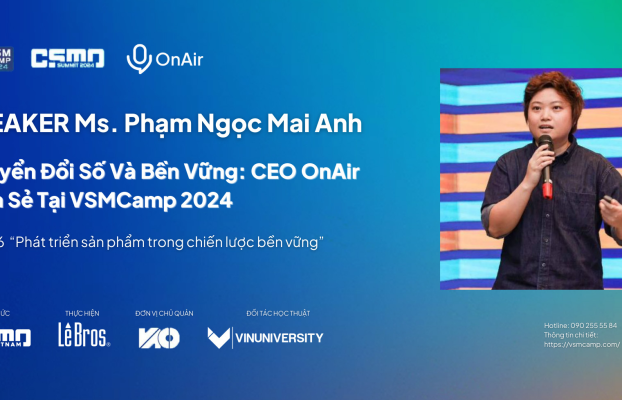 Chuyển Đổi Số Và Bền Vững: CEO OnAir Chia Sẻ Tại VSMCamp 2024
