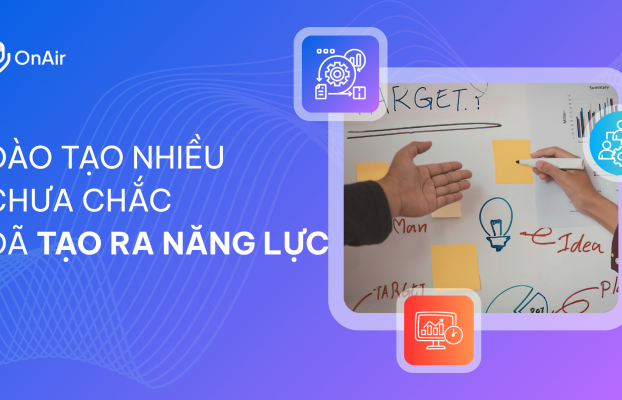 ĐÀO TẠO NHIỀU CHƯA CHẮC ĐÃ TẠO RA NĂNG LỰC